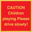 caution-children-playing-please-drive-slowly~